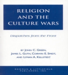 Religion and the Culuture Wars : Dispatches from the Front