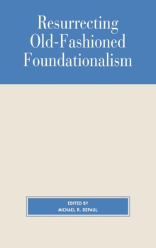 Resurrecting Old-Fashioned Foundationalism