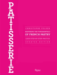 Patisserie : Mastering the Fundamentals of French Pastry, Hardback Book Patisserie : Mastering the Fundamentals of French Pastry, Hardback Book