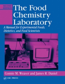 The Food Chemistry Laboratory : A Manual for Experimental Foods, Dietetics, and Food Scientists, Second Edition
