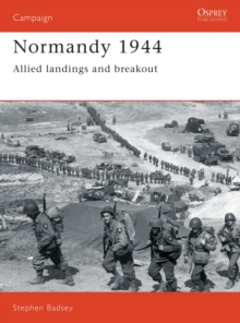 Normandy, 1944 : Allied Landings and Breakout, Paperback / softback Book Normandy, 1944 : Allied Landings and Breakout, Paperback / softback Book