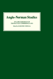 Anglo-Norman Studies XVI : Proceedings of the Battle Conference 1993