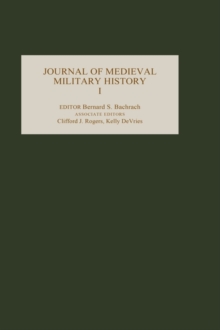 Journal of Medieval Military History : Volume I