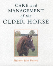 Care and Management of the Older Horse, Hardback Book Care and Management of the Older Horse, Hardback Book