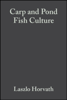 Carp and Pond Fish Culture : Including Chinese Herbivorous Species, Pike, Tench, Zander, Wels Catfish, Goldfish, African Catfish and Sterlet, Hardback Book Carp and Pond Fish Culture : Including Chinese Herbivorous Species, Pike, Tench, Zander, Wels Catfish, Goldfish, African Catfish and Sterlet, Hardback Book
