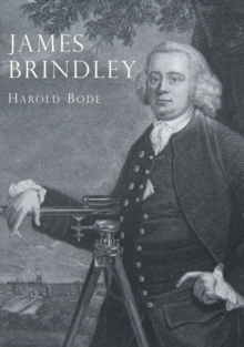 James Brindley : An Illustrated Life of James Brindley, 1716-1772