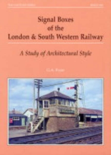 Signal Boxes of the London and South Western Railway : A Study of Architectural Style