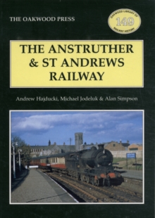 The Anstruther and St. Andrews Railway, Paperback Book The Anstruther and St. Andrews Railway, Paperback Book