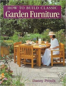 How to Build Classic Garden Furniture, Paperback Book How to Build Classic Garden Furniture, Paperback Book
