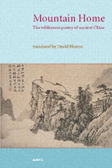 Mountain Home : The Wilderness Poetry of Ancient China, Paperback Book Mountain Home : The Wilderness Poetry of Ancient China, Paperback Book