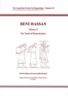 Beni Hassan Volume V : The Tomb of Khnumhotep l