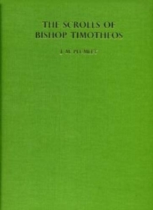 The Scrolls of Bishop Timotheus : Two Documents from Medieval Nubia
