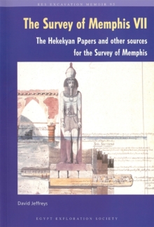 The The Survey of Memphis VII : The Hekekyan Papers and Other Sources for the Survey of Memphis