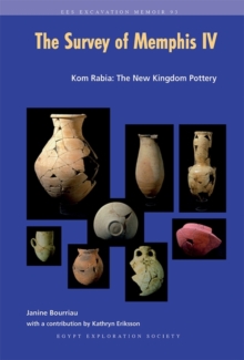 The Survey of Memphis IV : Kom Rabia: The New Kingdom Pottery