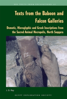 Texts from the Baboon and Falcon Galleries : Demotic, Hieroglyphic and Greek Inscriptions from the Sacred Animal Necropolis, North Saqqara
