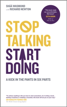 Stop Talking, Start Doing : A Kick in the Pants in Six Parts, Paperback / softback Book Stop Talking, Start Doing : A Kick in the Pants in Six Parts, Paperback / softback Book