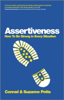 Assertiveness : How To Be Strong In Every Situation, Paperback / softback Book Assertiveness : How To Be Strong In Every Situation, Paperback / softback Book