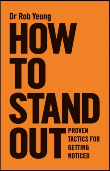 How to Stand Out : Proven Tactics for Getting Noticed, Paperback Book How to Stand Out : Proven Tactics for Getting Noticed, Paperback Book