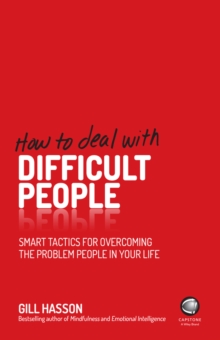 How to Deal with Difficult People - Smart Tactics for Overcoming the Problem People in Your Life, Paperback Book How to Deal with Difficult People - Smart Tactics for Overcoming the Problem People in Your Life, Paperback Book