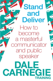 Stand and Deliver : How to Become a Masterful Communicator and Public Speaker, Paperback Book Stand and Deliver : How to Become a Masterful Communicator and Public Speaker, Paperback Book