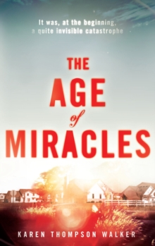 The Age of Miracles, Hardback Book The Age of Miracles, Hardback Book
