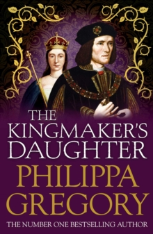 The Kingmaker's Daughter : Cousins' War 4