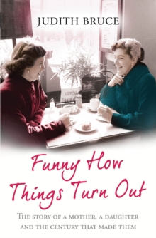 Funny How Things Turn Out : Love, Death and Unsuitable Husbands - a Mother and Daughter story, Paperback Book Funny How Things Turn Out : Love, Death and Unsuitable Husbands - a Mother and Daughter story, Paperback Book