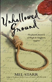 Unhallowed Ground : The Fourth Chronicle of Hugh de Singleton, Surgeon, Paperback Book Unhallowed Ground : The Fourth Chronicle of Hugh de Singleton, Surgeon, Paperback Book