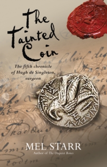 The Tainted Coin : The fifth Chronicle of Hugh de Singleton, surgeon, Paperback Book The Tainted Coin : The fifth Chronicle of Hugh de Singleton, surgeon, Paperback Book