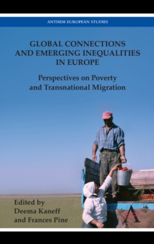 Global Connections and Emerging Inequalities in Europe : Perspectives on Poverty and Transnational Migration