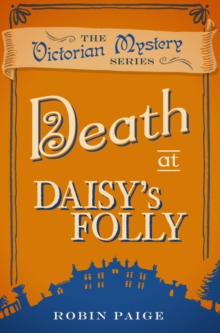 Death At Daisy's Folly : A Victorian Mystery Book 3, Paperback / softback Book Death At Daisy's Folly : A Victorian Mystery Book 3, Paperback / softback Book
