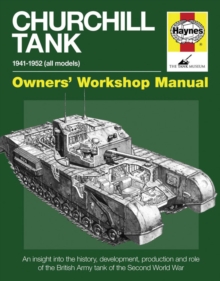Churchill Tank Manual : An Insight into Owning, Operating and Maintaining Britain's Churchill Tank During and After World War II, Hardback Book Churchill Tank Manual : An Insight into Owning, Operating and Maintaining Britain's Churchill Tank During and After World War II, Hardback Book