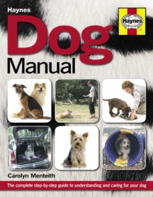 Dog Manual : The Complete Step-by-step Guide to Understanding and Caring for Your Dog, Paperback Book Dog Manual : The Complete Step-by-step Guide to Understanding and Caring for Your Dog, Paperback Book