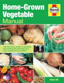 Home-grown Vegetable Manual : Growing and Harvesting Vegetables in Your Garden or Allotment, Paperback Book Home-grown Vegetable Manual : Growing and Harvesting Vegetables in Your Garden or Allotment, Paperback Book