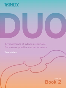 Trinity College London Duo - Two Violins: Book 2 (Grades 3-5) : Arrangements of syllabus repertoire for lessons, practice and performance, Sheet music Book Trinity College London Duo - Two Violins: Book 2 (Grades 3-5) : Arrangements of syllabus repertoire for lessons, practice and performance, Sheet music Book