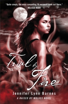 Raised by Wolves: Trial by Fire : Book 2