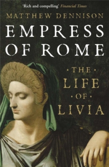 Empress of Rome : The Life of Livia, Paperback Book Empress of Rome : The Life of Livia, Paperback Book