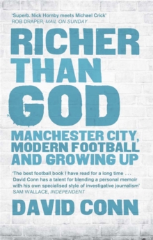 Richer Than God : Manchester City, Modern Football and Growing Up, Paperback / softback Book Richer Than God : Manchester City, Modern Football and Growing Up, Paperback / softback Book