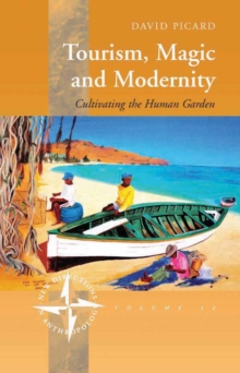 Tourism, Magic and Modernity : Cultivating the Human Garden