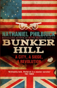 Bunker Hill : A City, a Siege, a Revolution, Paperback Book Bunker Hill : A City, a Siege, a Revolution, Paperback Book