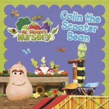 Mr Bloom's Nursery: Colin the Scooter Bean, Paperback Book Mr Bloom's Nursery: Colin the Scooter Bean, Paperback Book