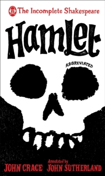Incomplete Shakespeare: Hamlet, Hardback Book Incomplete Shakespeare: Hamlet, Hardback Book
