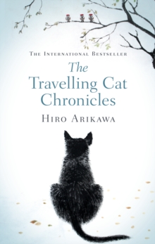 The Travelling Cat Chronicles, Hardback Book The Travelling Cat Chronicles, Hardback Book
