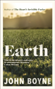 Earth : from the author of The Heart’s Invisible Furies