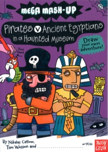 Mega Mash-Up: Pirates v Ancient Egyptians in a Haunted Museum, Paperback Book Mega Mash-Up: Pirates v Ancient Egyptians in a Haunted Museum, Paperback Book