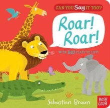 Can You Say it Too? Roar! Roar!, Board book Book Can You Say it Too? Roar! Roar!, Board book Book