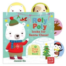 Tiny Tabs: Roly Poly looks for Santa Claus!, Board book Book Tiny Tabs: Roly Poly looks for Santa Claus!, Board book Book