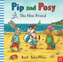 Pip and Posy: The New Friend, Hardback Book Pip and Posy: The New Friend, Hardback Book
