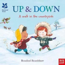 National Trust: Up and Down, A Walk in the Countryside, Board book Book National Trust: Up and Down, A Walk in the Countryside, Board book Book