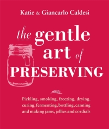 Gentle Art of Preserving, Hardback Book Gentle Art of Preserving, Hardback Book